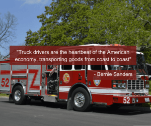 "Truck drivers are the heartbeat of the American economy, transporting goods from coast to coast." - Bernie Sanders
